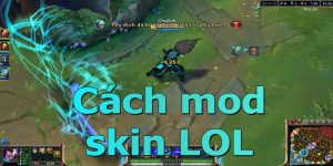 Tìm hiểu Mod skin liên minh huyền thoại là gì?